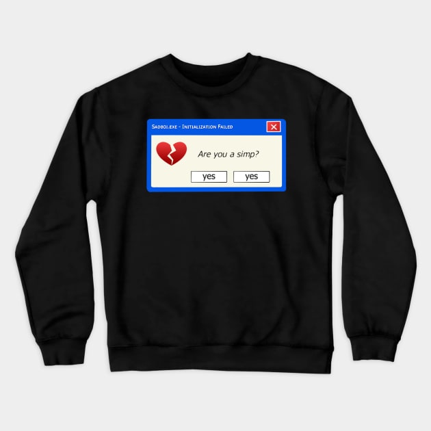 Simp Boy Error Message Crewneck Sweatshirt by chillayx